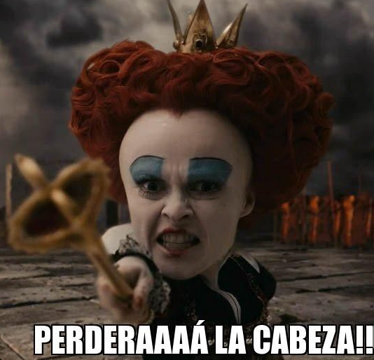 La Reina de Corazones gritando: ¡perderá la cabeza!